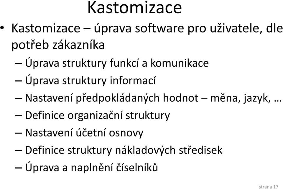 předpokládaných hodnot měna, jazyk, Definice organizační struktury Nastavení