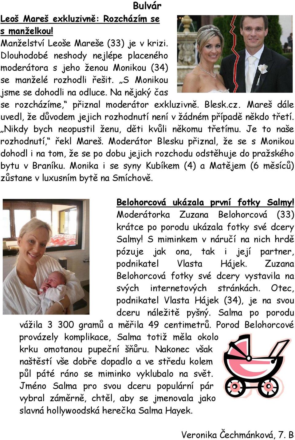 Nikdy bych neopustil ženu, děti kvůli někomu třetímu. Je to naše rozhodnutí, řekl Mareš.