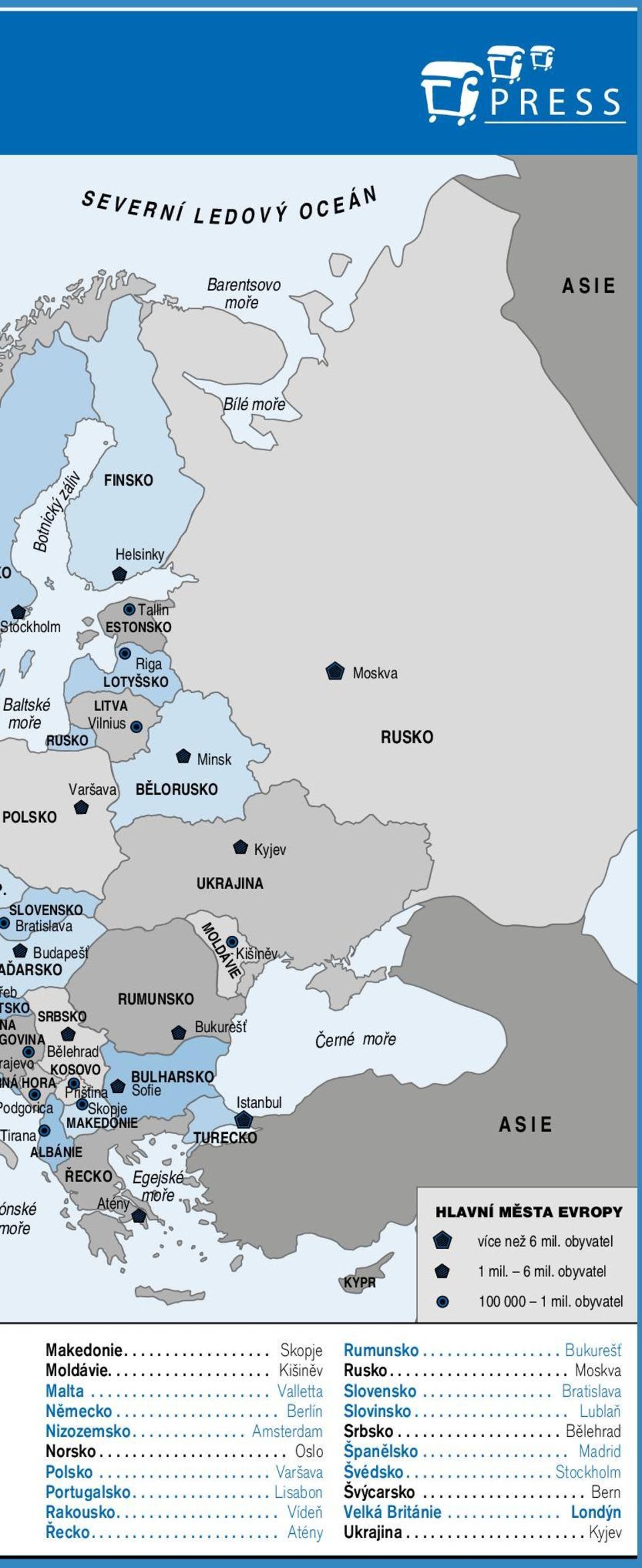 Egejské Atény moře UKRAJIA MOLDÁVIE erné moře AIE HLAVÍ MĚTA EVROY více než 6 mil. obyvatel Ka KYR mil. 6 mil. obyvatel 00 000 mil. obyvatel Makedonie.... kopje Moldávie.... Kišiněv Malta.