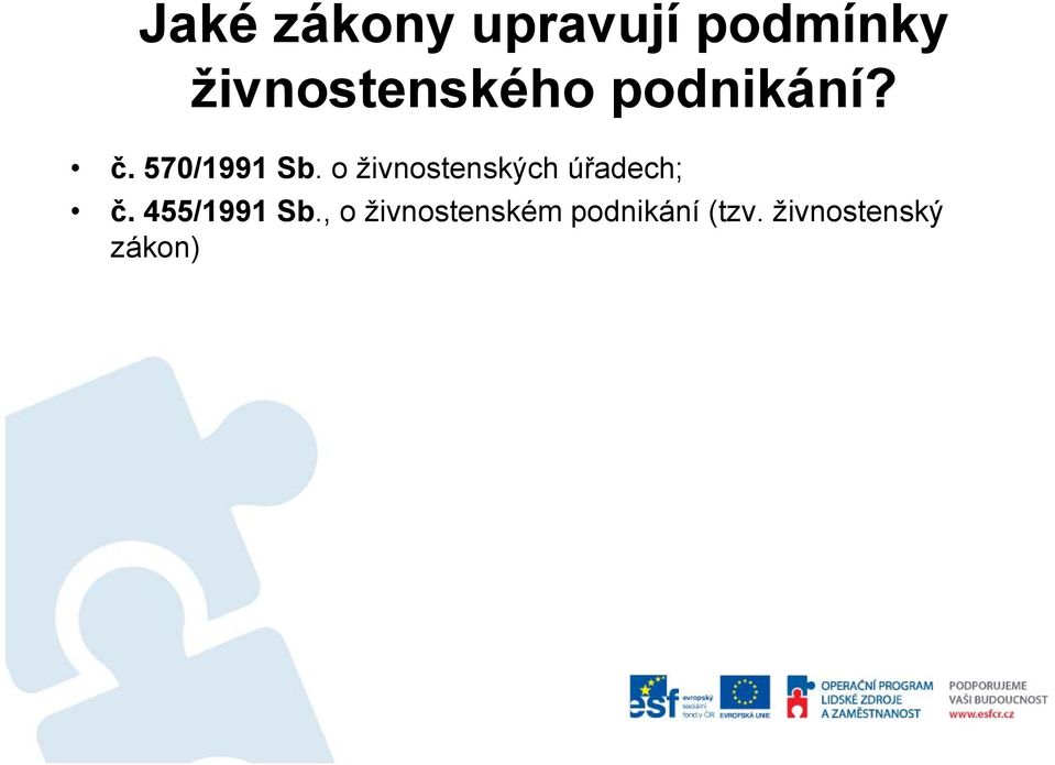 o živnostenských úřadech; č. 455/1991 Sb.