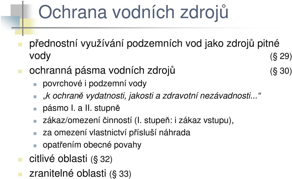 nezávadnosti... pásmo I. a II. stupně zákaz/omezení činností (I.