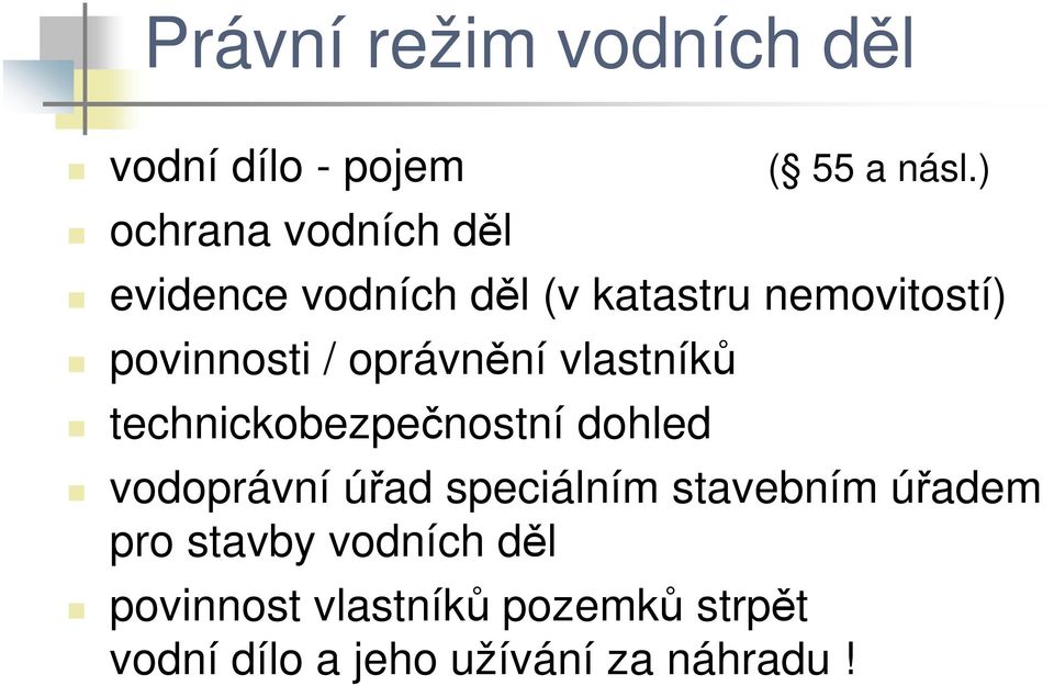 technickobezpečnostní dohled vodoprávní úřad speciálním stavebním úřadem pro