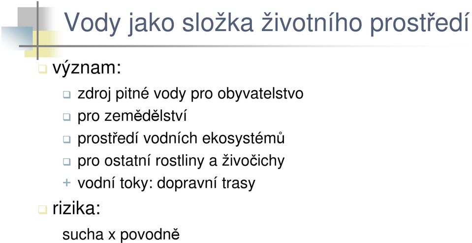 prostředí vodních ekosystémů pro ostatní rostliny a