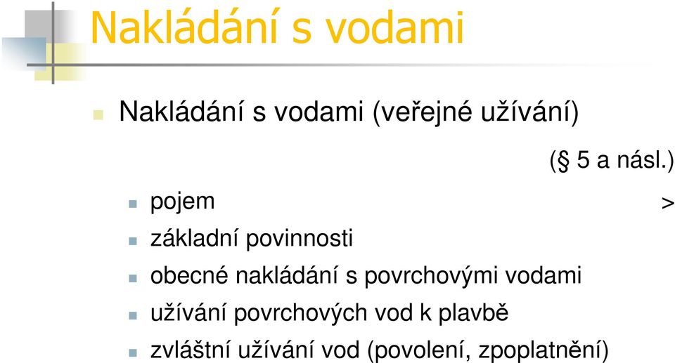 ) pojem > základní povinnosti obecné nakládání s