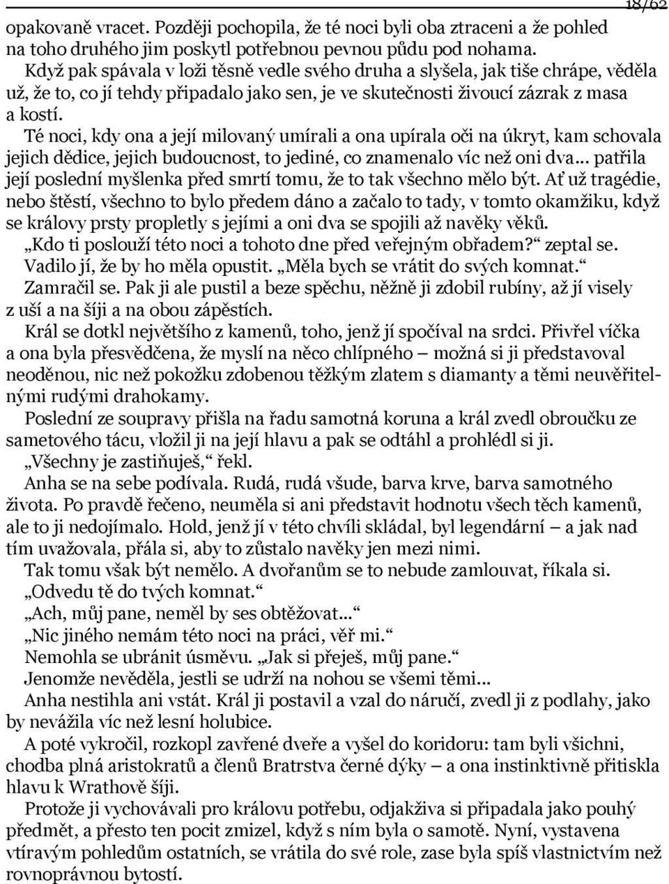 Té noci, kdy ona a její milovaný umírali a ona upírala oči na úkryt, kam schovala jejich dědice, jejich budoucnost, to jediné, co znamenalo víc než oni dva.