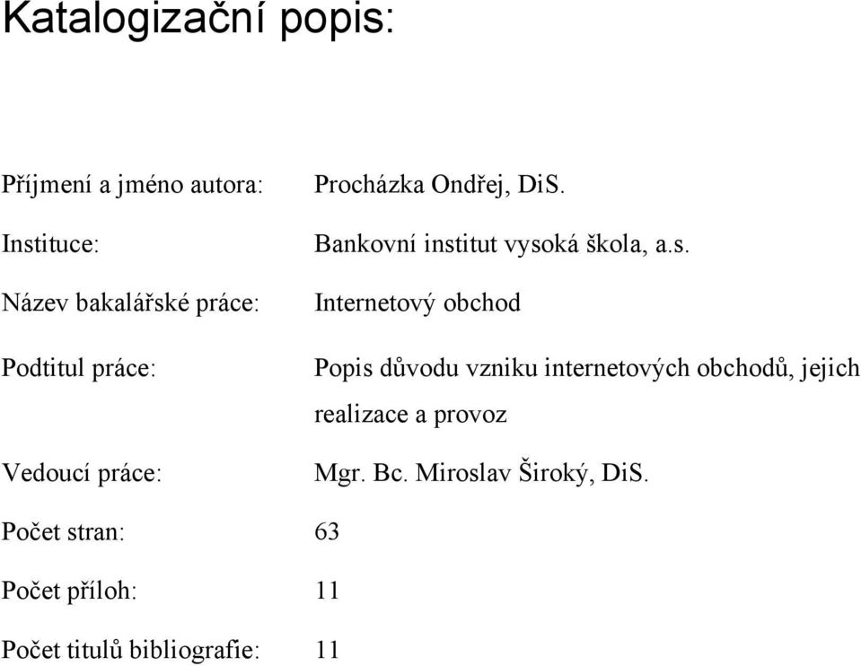 s. Internetový obchod Popis důvodu vzniku internetových obchodů, jejich realizace a