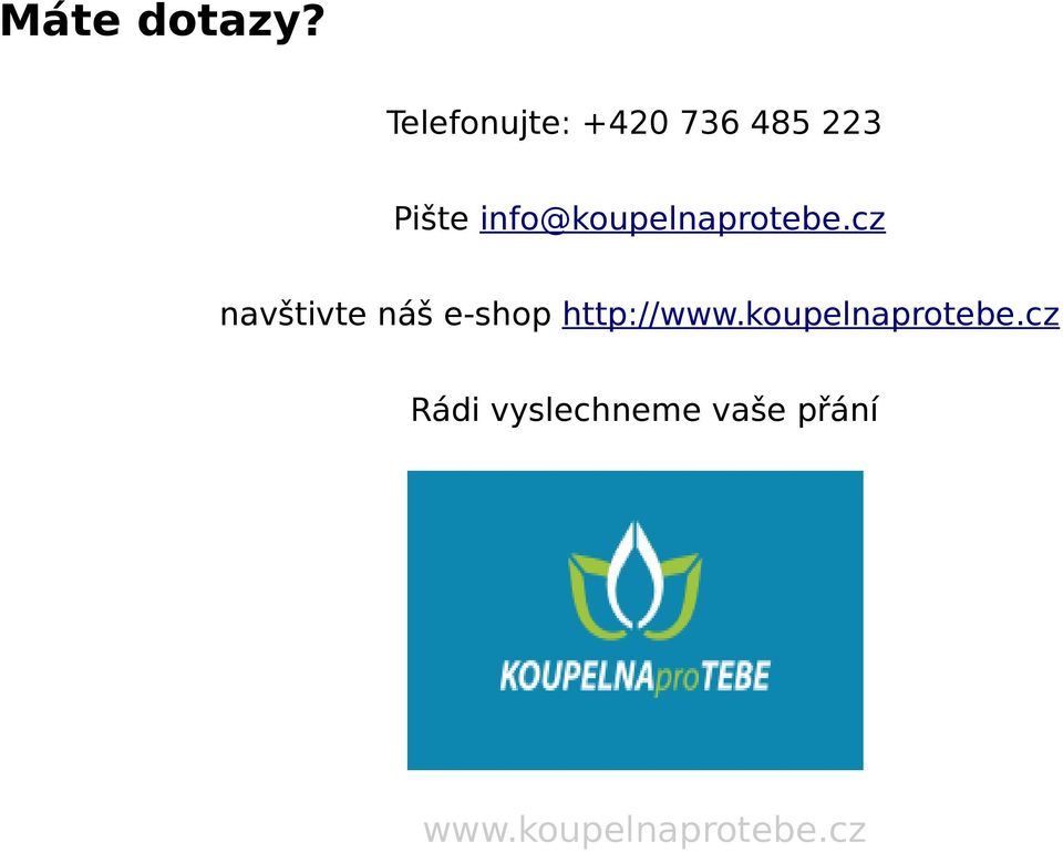 Pište info@koupelnaprotebe.