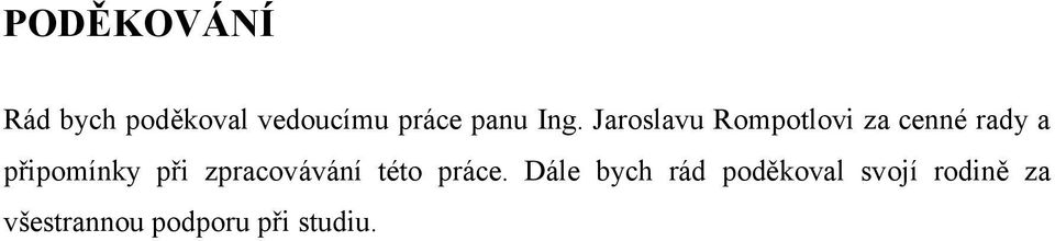 připomínky při zpracovávání této práce.