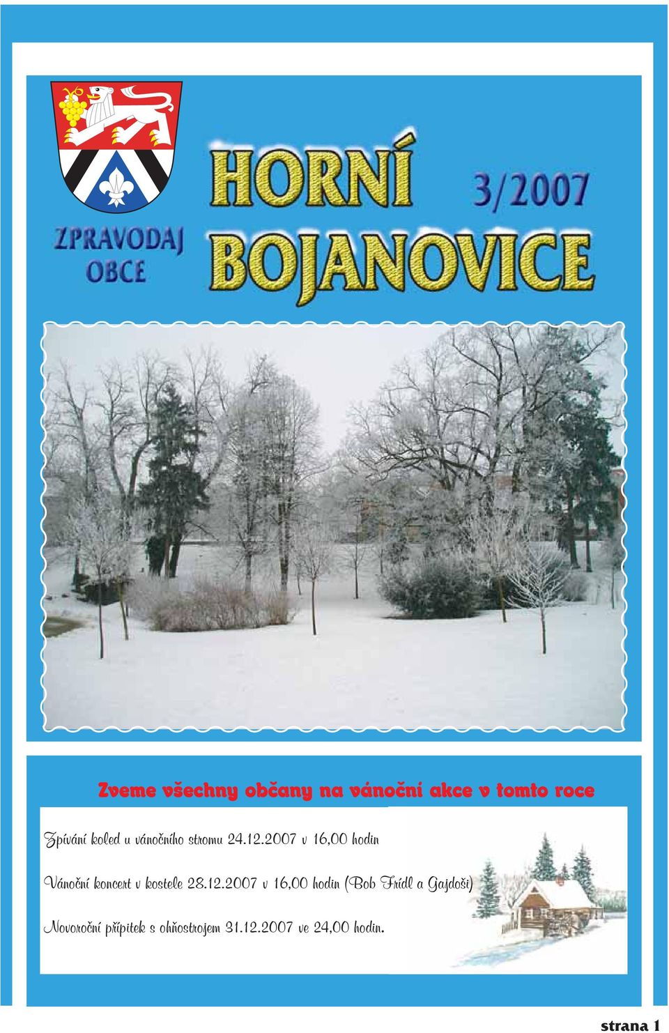 2007 v 16,00 hodin Vánoční koncert v kostele 28.12.