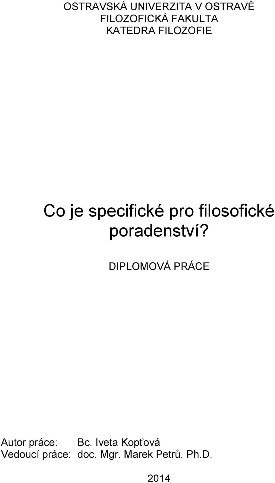 poradenství? DIPLOMOVÁ PRÁCE Autor práce: Bc.