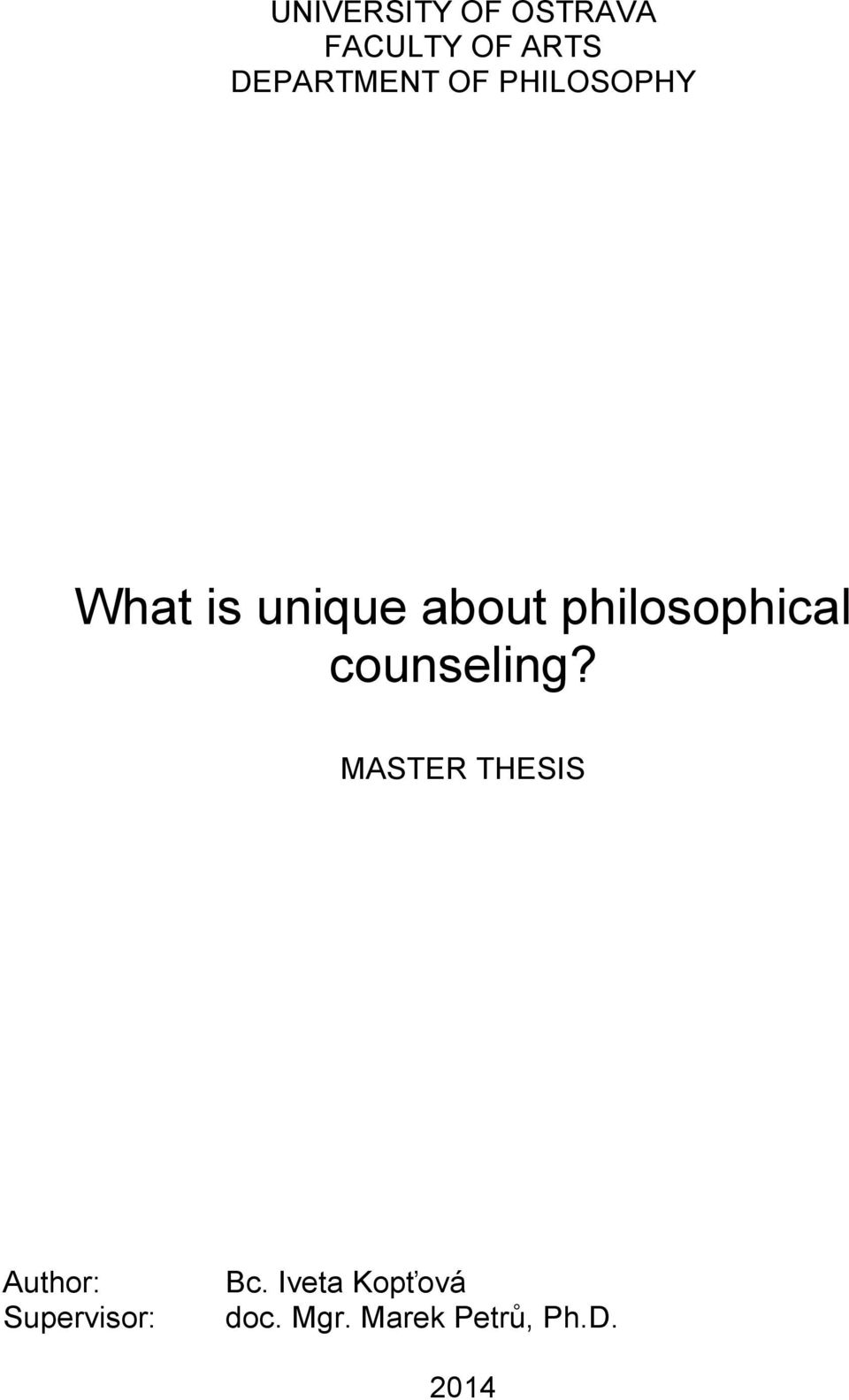 counseling? MASTER THESIS Author: Supervisor: Bc.