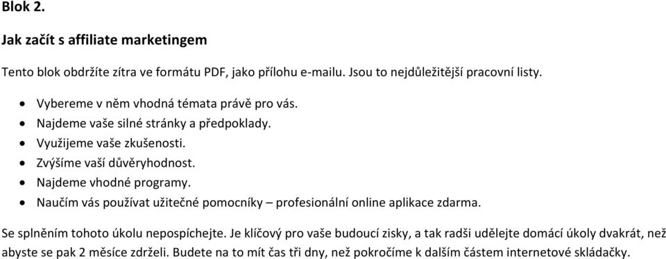 Najdeme vhodné programy. Naučím vás používat užitečné pomocníky profesionální online aplikace zdarma. Se splněním tohoto úkolu nepospíchejte.