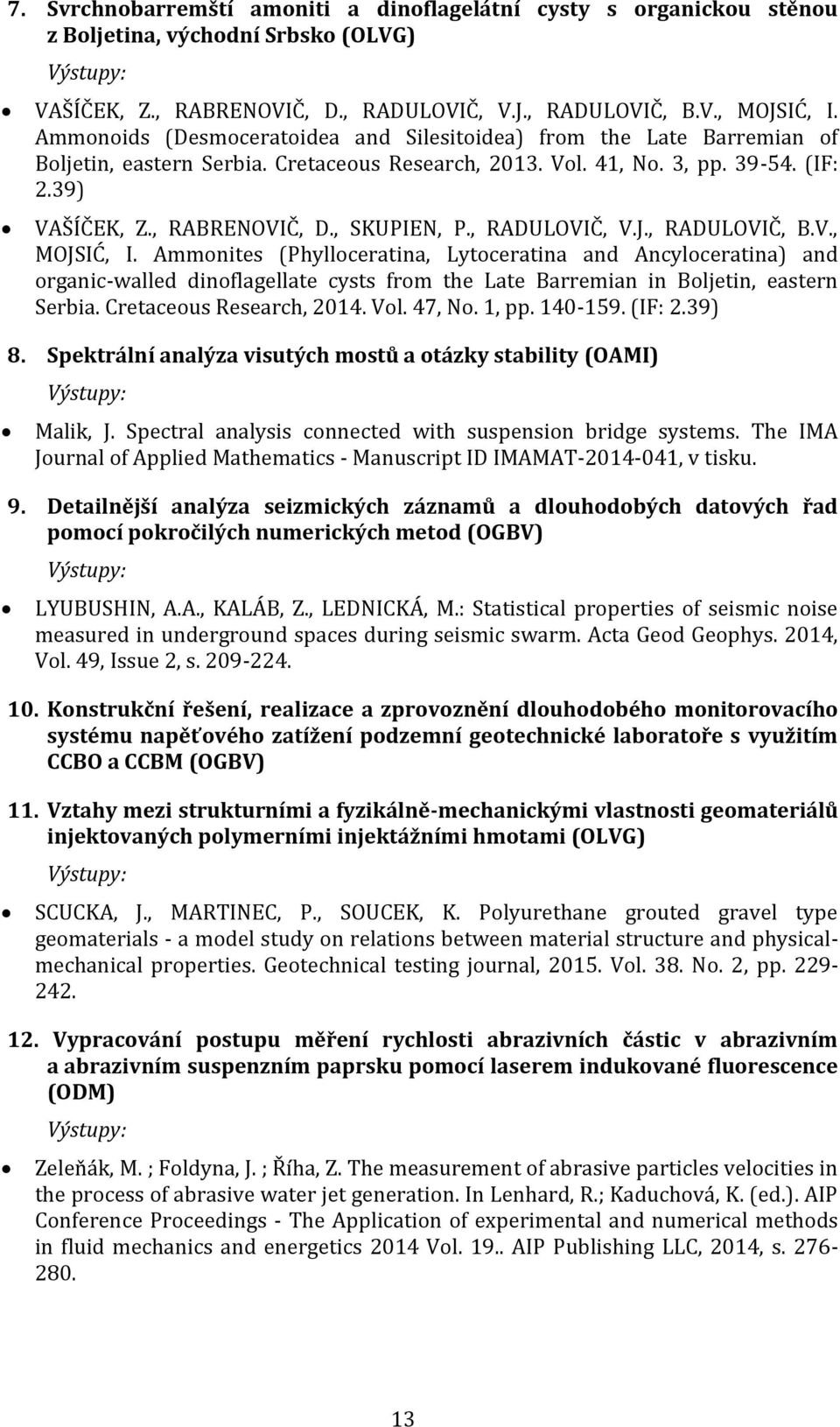 , SKUPIEN, P., RADULOVIČ, V.J., RADULOVIČ, B.V., MOJSIĆ, I.