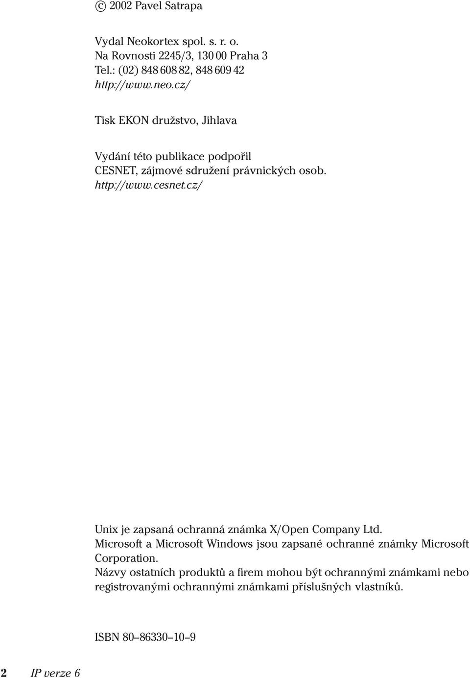 cz/ Unix je zapsaná ochranná známka X/Open Company Ltd. Microsoft a Microsoft Windows jsou zapsané ochranné známky Microsoft Corporation.