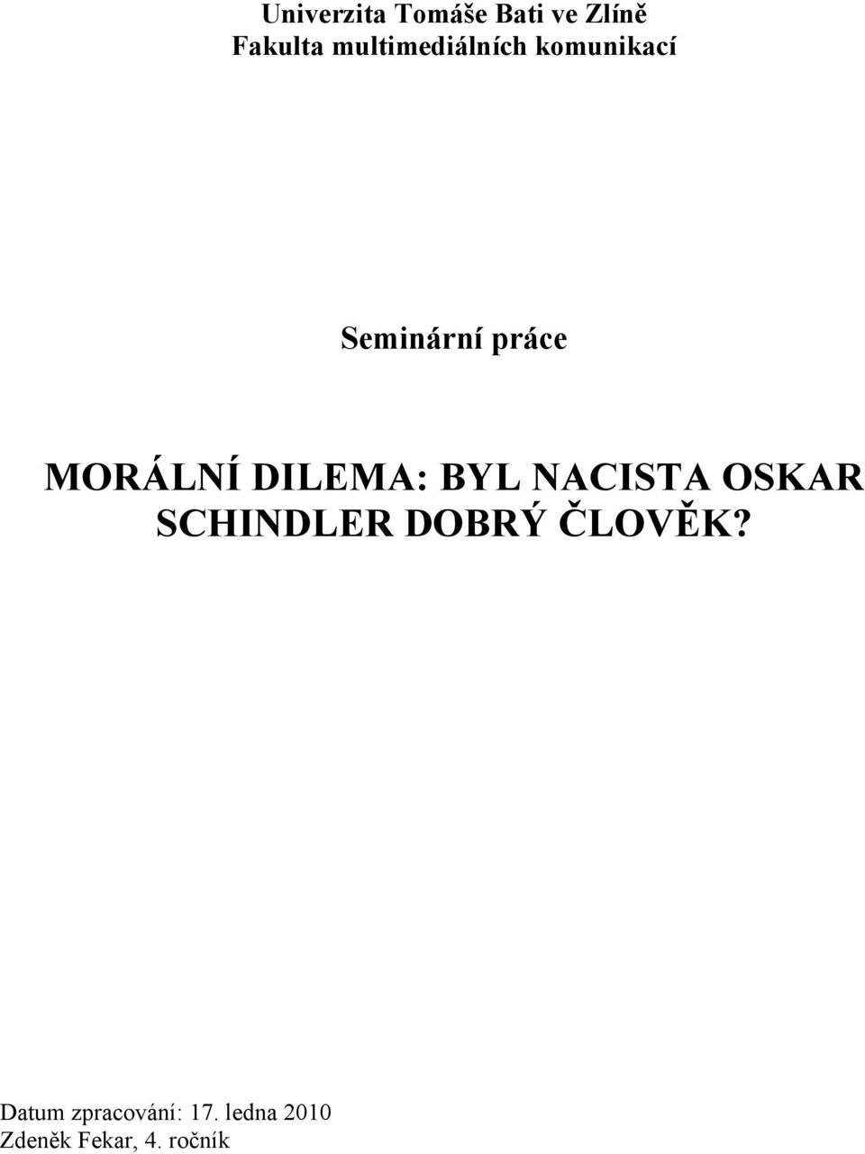 MORÁLNÍ DILEMA: BYL NACISTA OSKAR SCHINDLER DOBRÝ