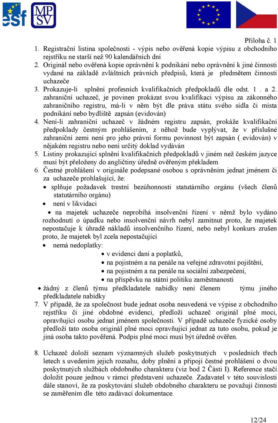 Prokazuje-li splnění profesních kvalifikačních předpokladů dle odst. 1. a 2.