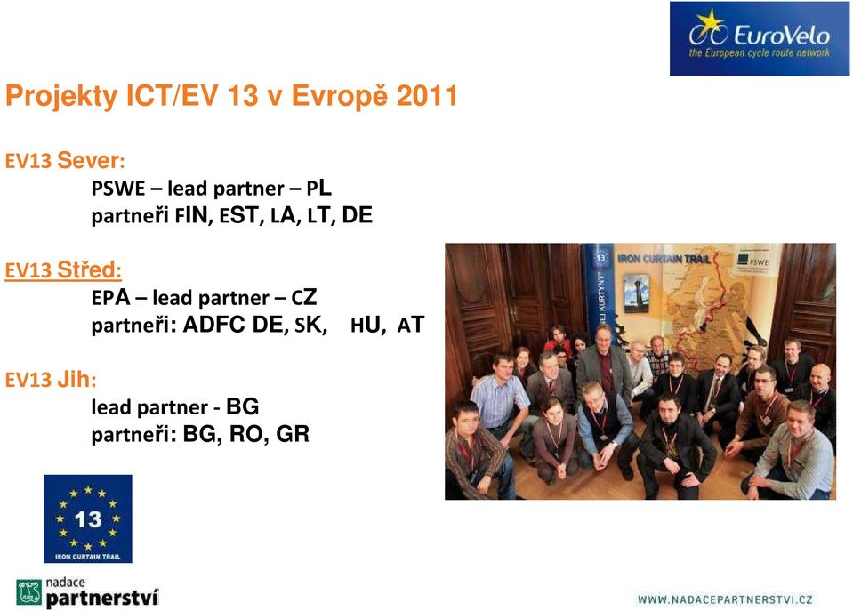 LA, LT, DE EV13 Střed: EPA lead partner CZ partneři: ADFC