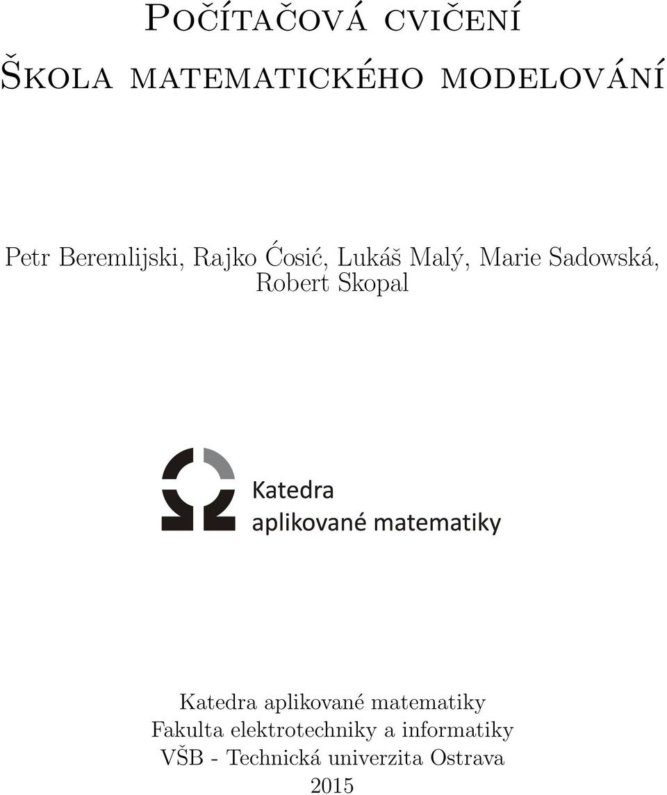 Robert Skopal Katedra aplikované matematiky Fakulta