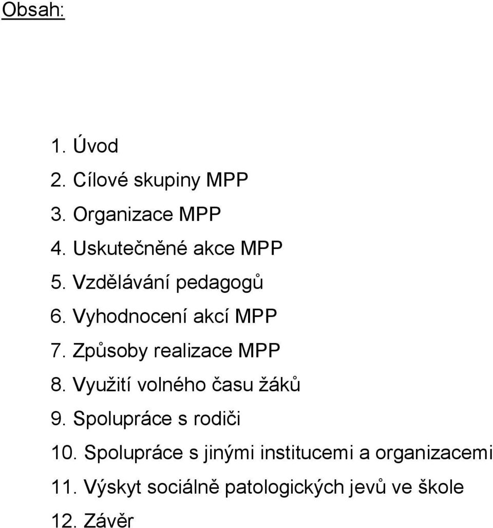 Způsoby realizace MPP 8. Využití volného času žáků 9. Spolupráce s rodiči 10.