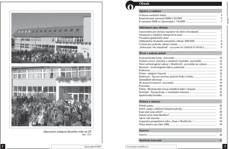 939-945 Cvičení pro pohodu, zdraví a krásu Holocaust, věc minulosti - pozvánka OS VERBUM ET MUSICA 7 7 7 8 8 9 Svatováclavské hody - pozvánka Výstava ovoce, zeleniny a ostatních výpěstků - pozvánka