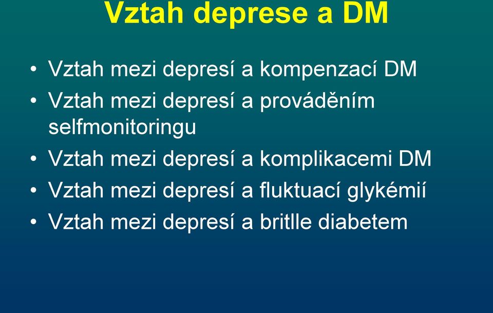 mezi depresí a komplikacemi DM Vztah mezi depresí a