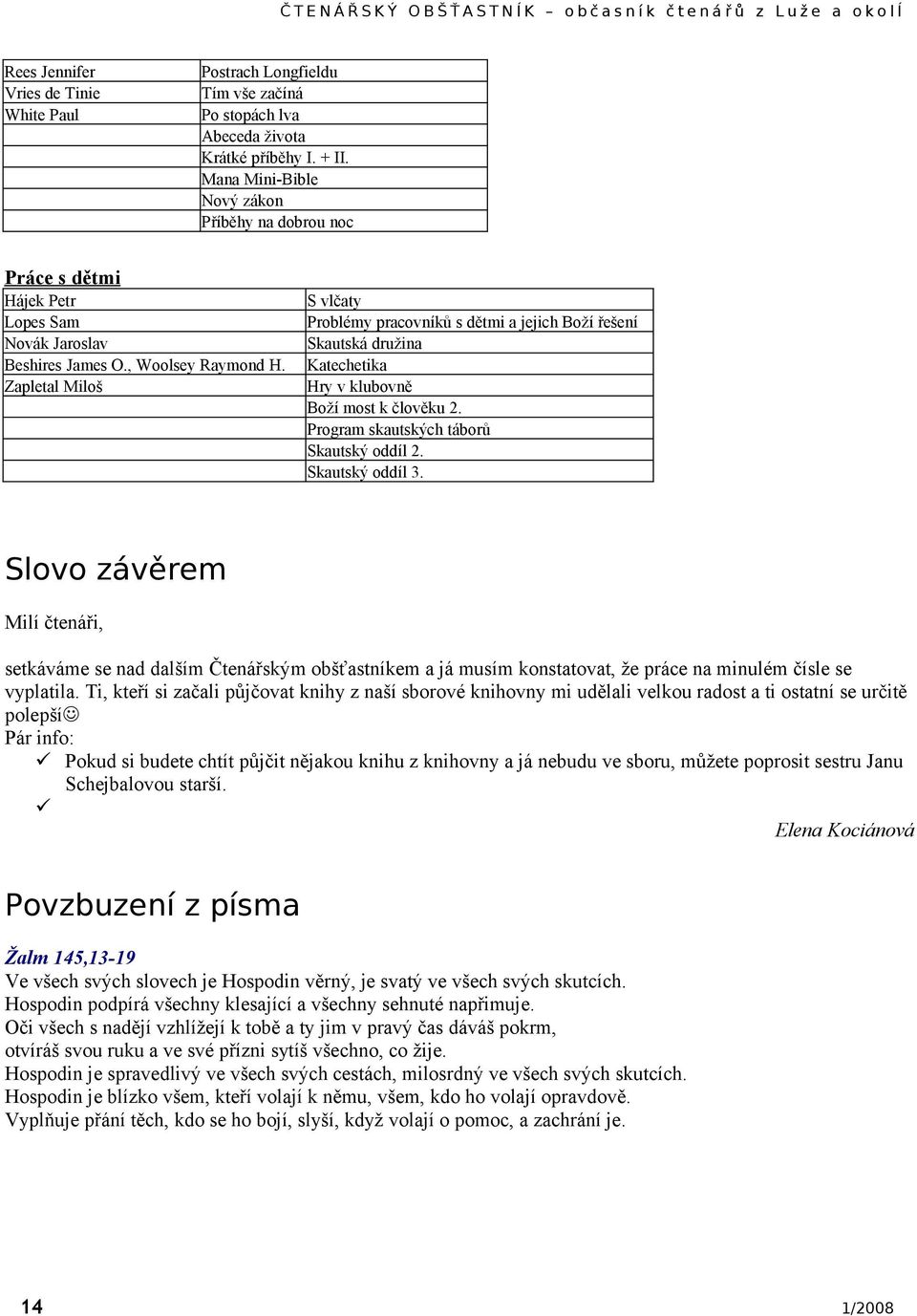 Zapletal Miloš S vlčaty Problémy pracovníků s dětmi a jejich Boží řešení Skautská družina Katechetika Hry v klubovně Boží most k člověku 2. Program skautských táborů Skautský oddíl 2.