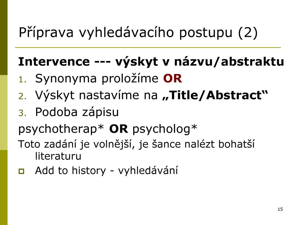 Výskyt nastavíme na Title/Abstract 3.