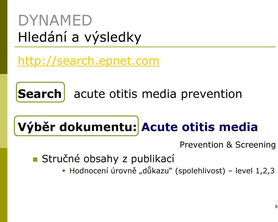 dokumentu: Acute otitis media Stručné obsahy z publikací