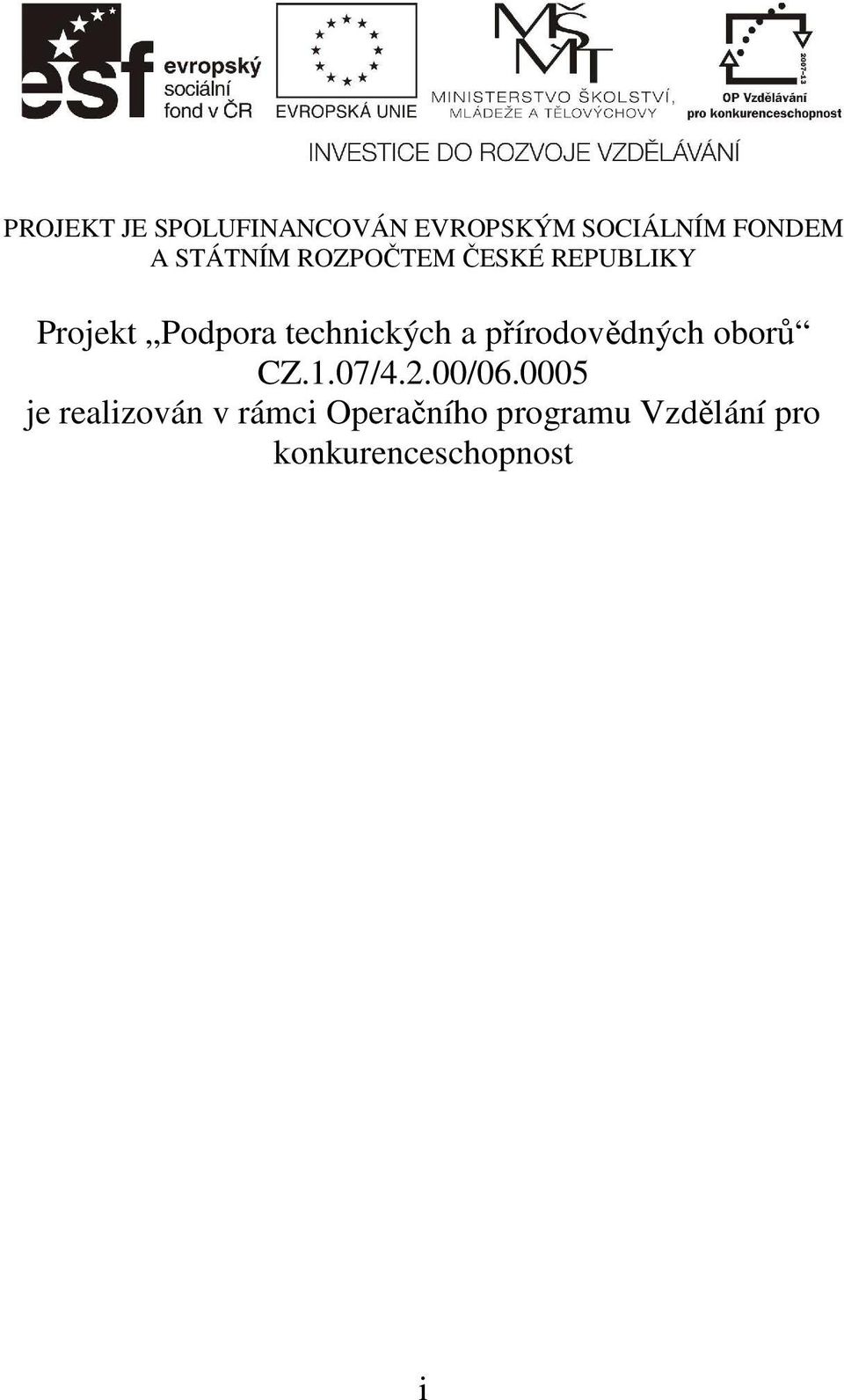 technických a přírodovědných oborů CZ.1.07/4.2.00/06.