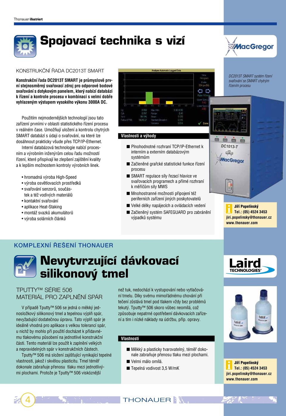 DC2013T SMART systém fiízení svafiování se SMART chytr m fiízením procesu PouÏitím nejmodernûj ích technologií jsou tato zafiízení prvními v oblasti statistického fiízení procesu v reálném ãase.