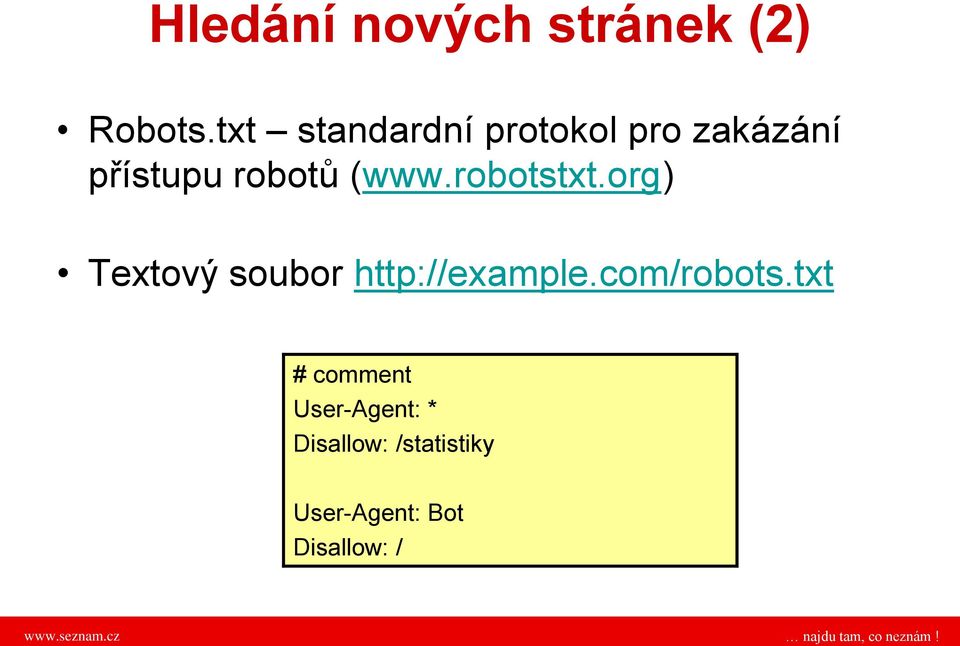 (www.robotstxt.org) Textový soubor http://example.