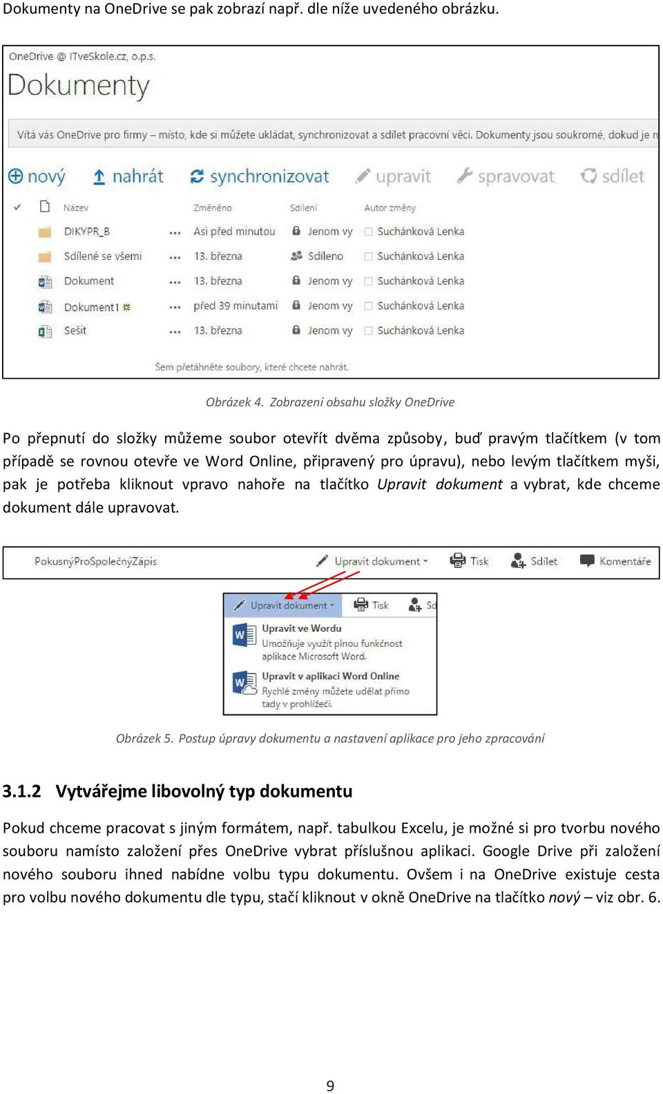 tlačítkem myši, pak je potřeba kliknout vpravo nahoře na tlačítko Upravit dokument a vybrat, kde chceme dokument dále upravovat. Obrázek 5.