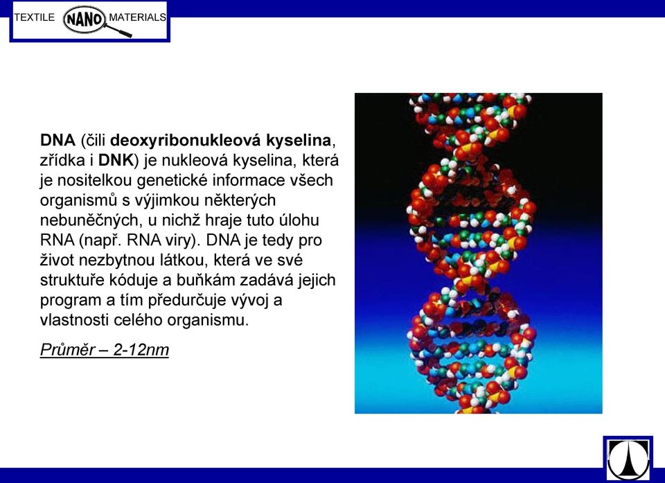 RNA (např. RNA viry).