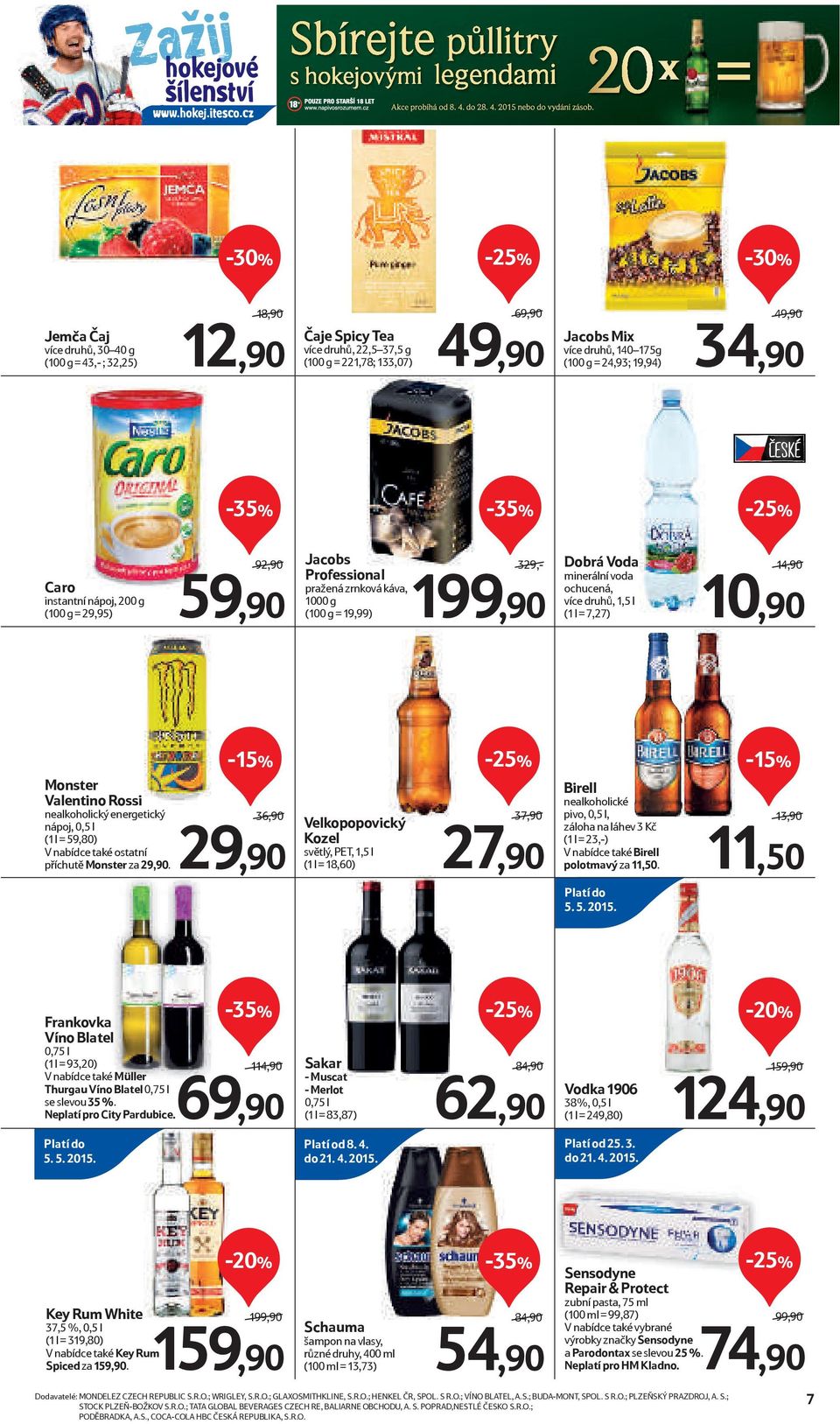 druhů, 1,5 l (1 l = 7,27) 14,90/ 10,90 Monster Valentino Rossi nealkoholický energetický nápoj, 0,5 l (1 l = 59,80) V nabídce také ostatní příchutě Monster za 29,90.