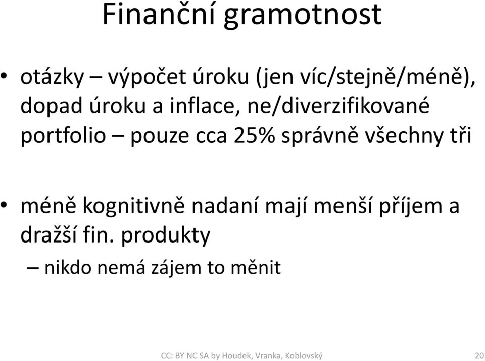 portfolio pouze cca 25% správně všechny tři méně kognitivně