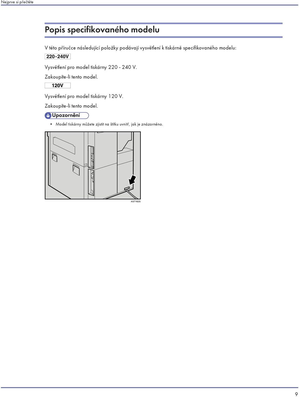 220-240 V. Zakoupíte-li tento model. Vysvětlení pro model tiskárny 120 V.