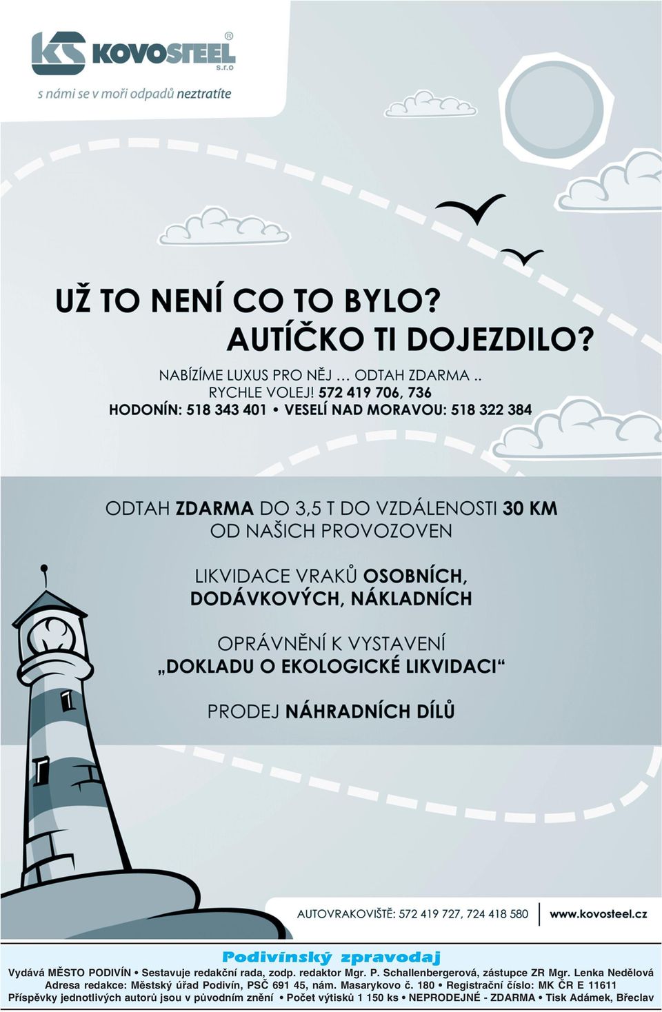 180 Registrační číslo: MK ČR E 11611 Příspěvky jednotlivých autorů jsou v původním