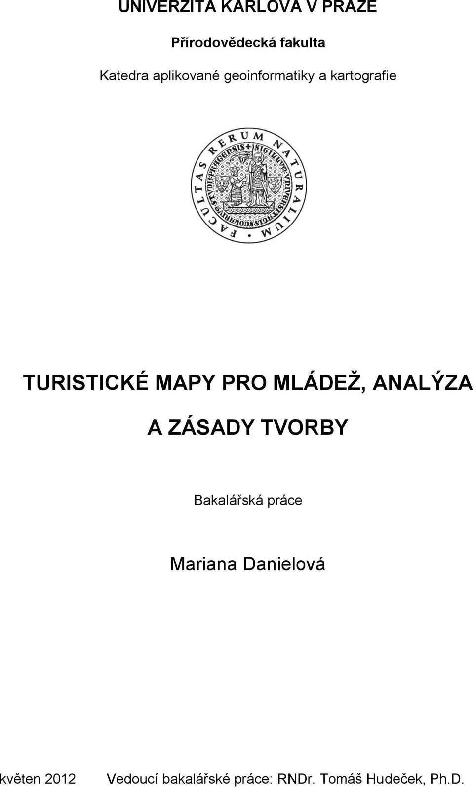 MLÁDEŽ, ANALÝZA A ZÁSADY TVORBY Bakalářská práce Mariana