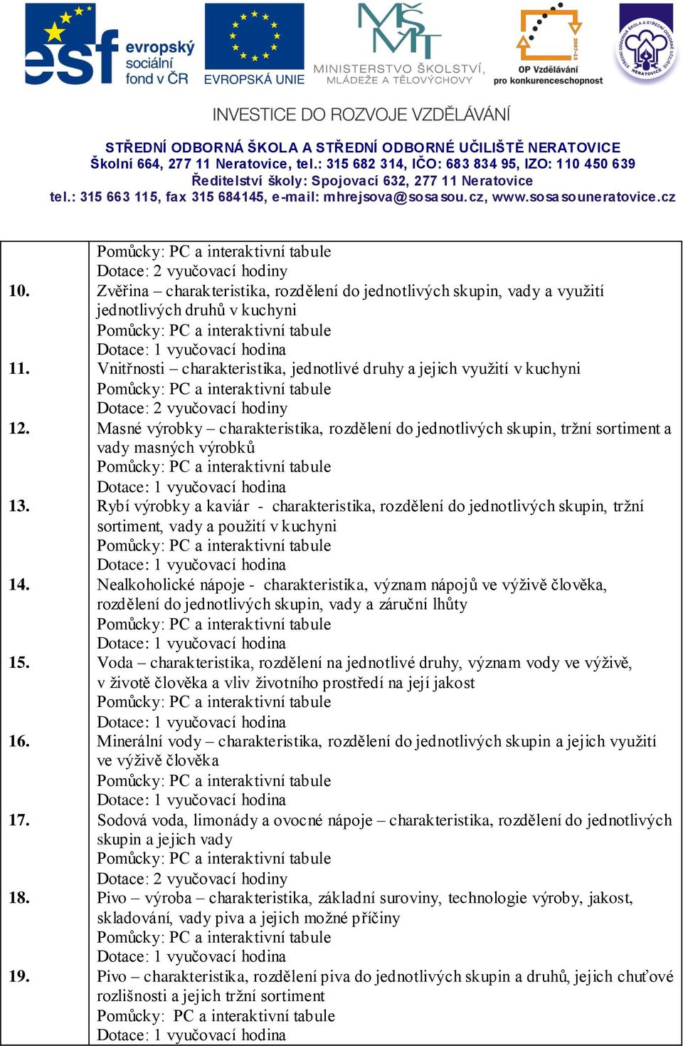 charakteristika, rozdělení do jednotlivých skupin, tržní sortiment a vady masných výrobků Rybí výrobky a kaviár - charakteristika, rozdělení do jednotlivých skupin, tržní sortiment, vady a použití v