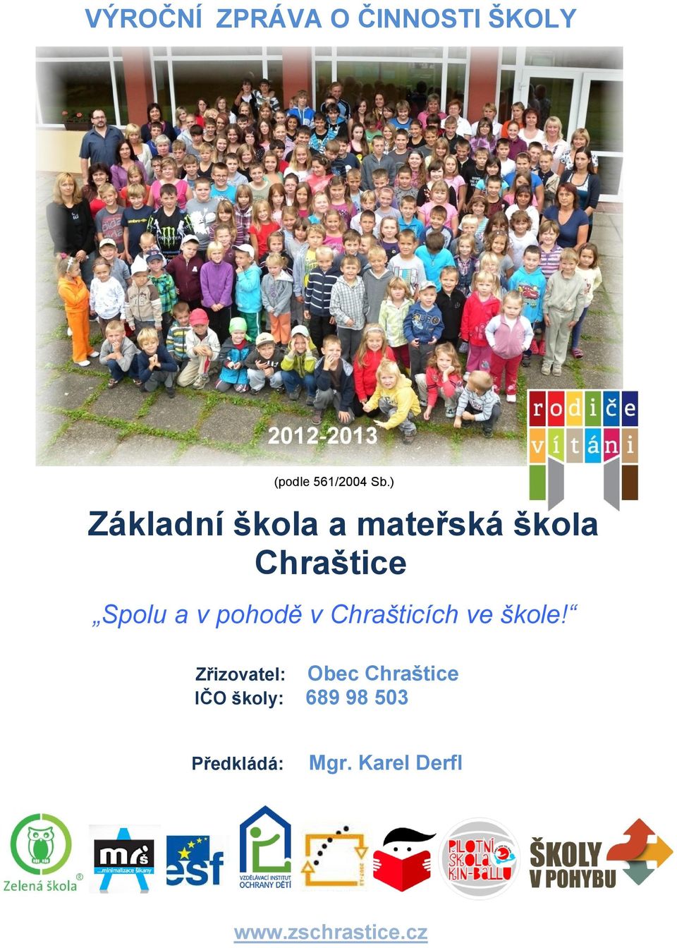 v pohodě v Chrašticích ve škole!