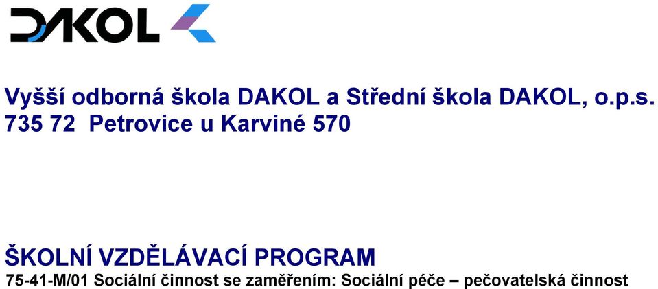 ŠKOLNÍ VZDĚLÁVACÍ PROGRAM 75-41-M/01