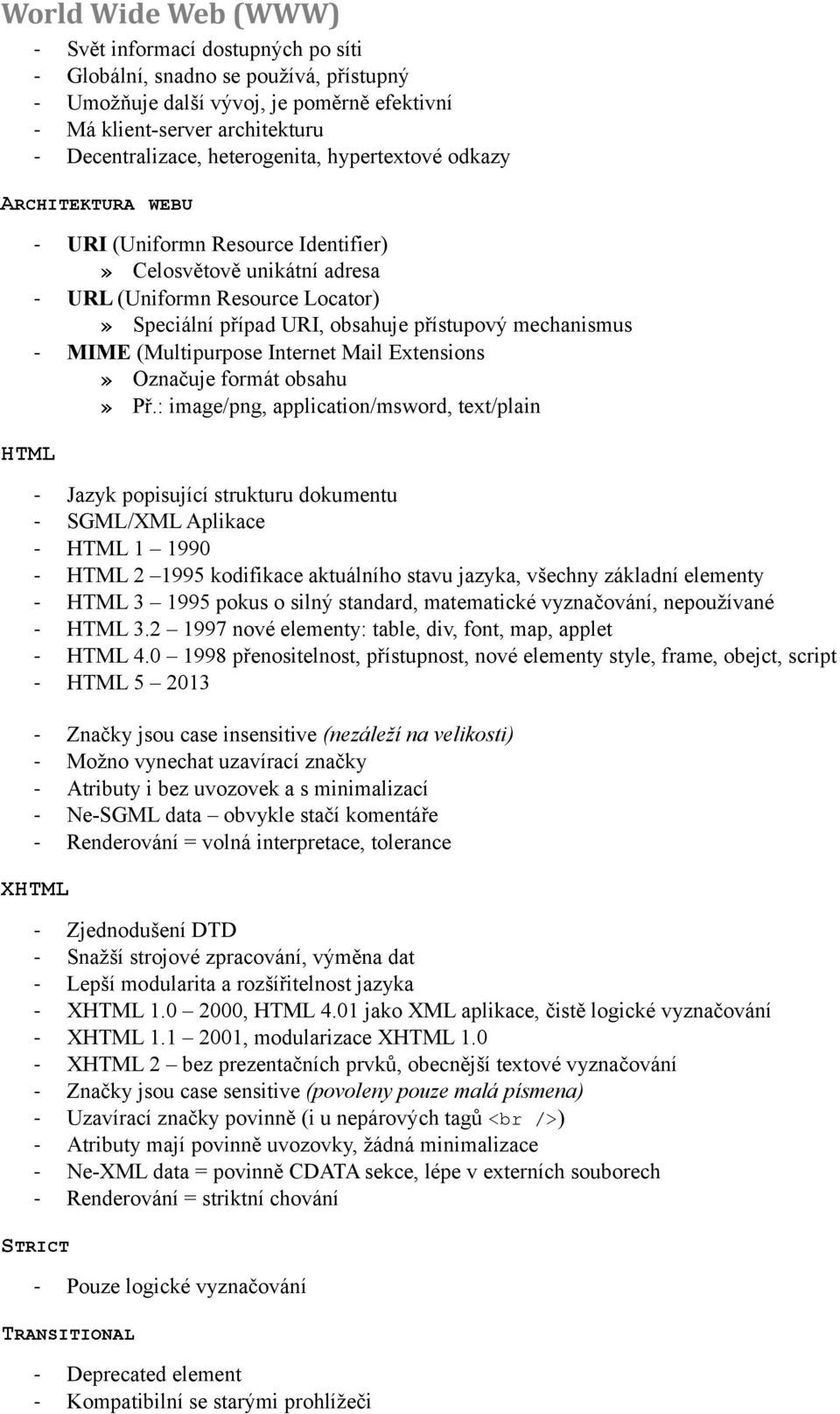 mechanismus - MIME (Multipurpose Internet Mail Extensions» Označuje formát obsahu» Př.