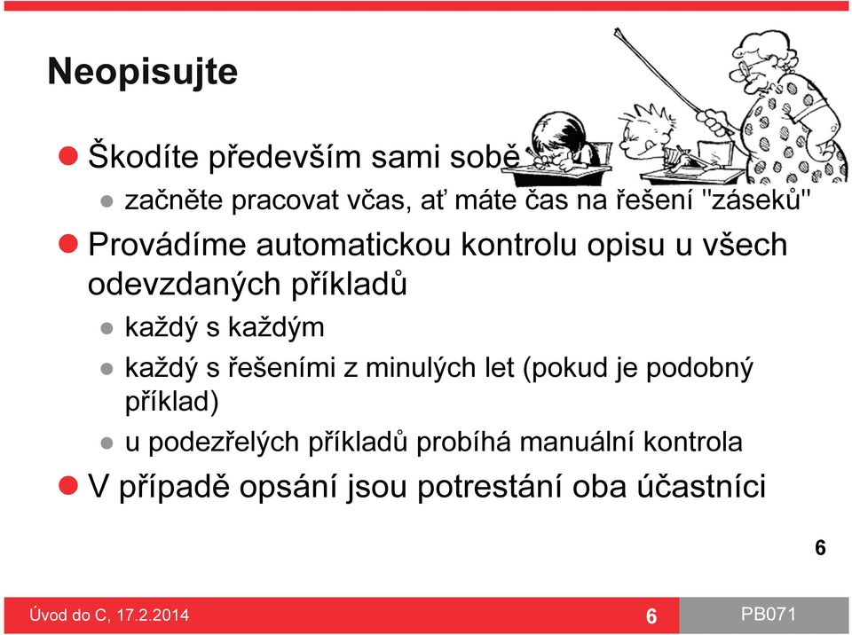 každým každý s řešeními z minulých let (pokud je podobný příklad) u podezřelých