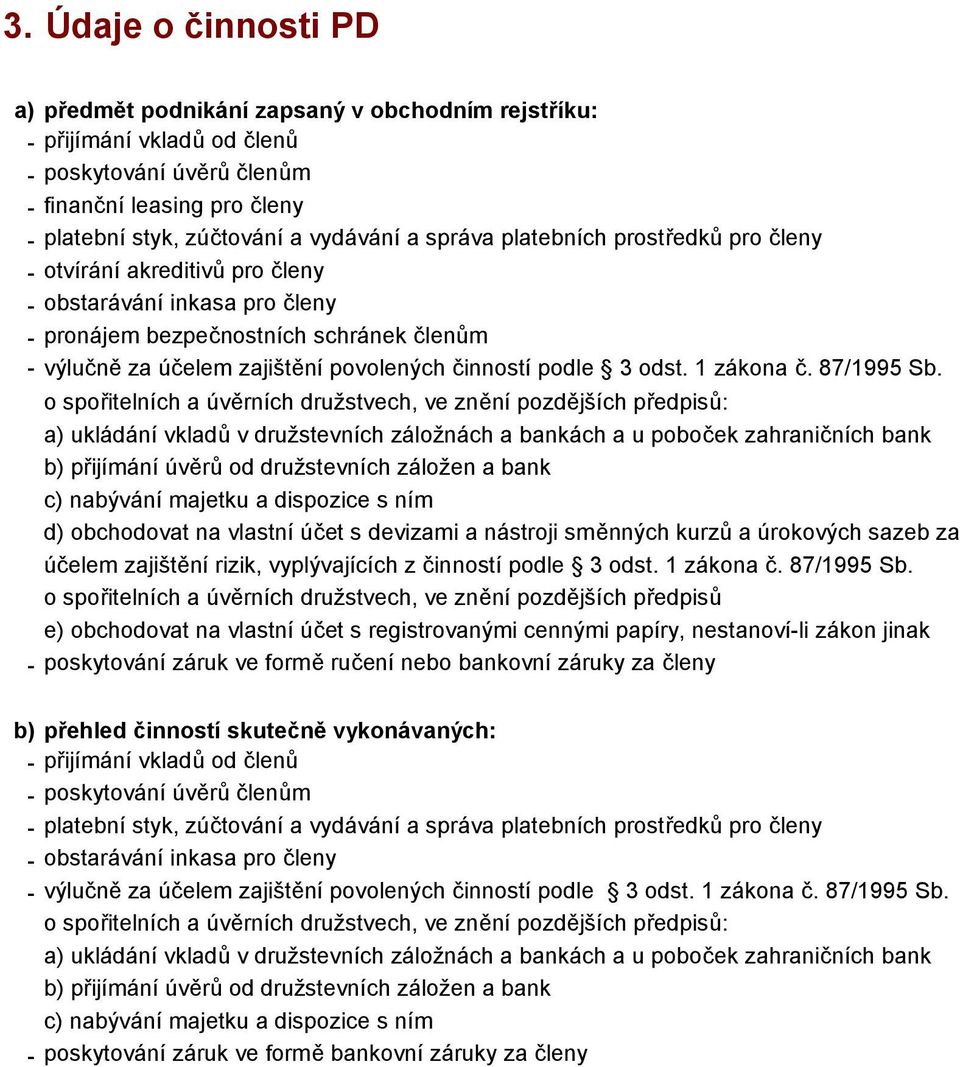3 odst. 1 zákona č. 87/1995 Sb.
