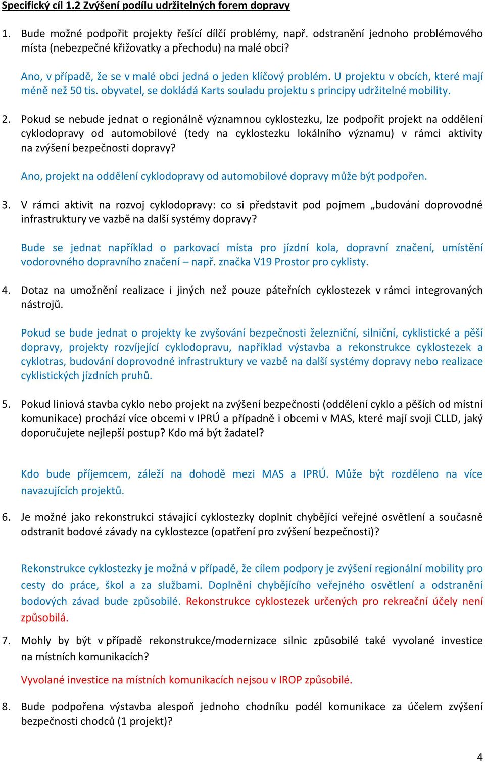 obyvatel, se dokládá Karts souladu projektu s principy udržitelné mobility. 2.