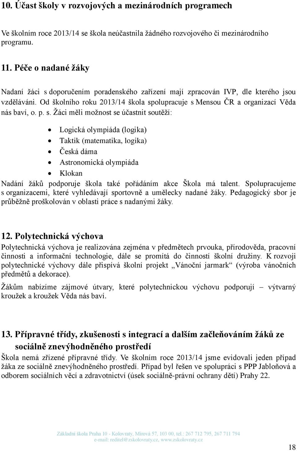 Od školního roku 2013/14 škola sp