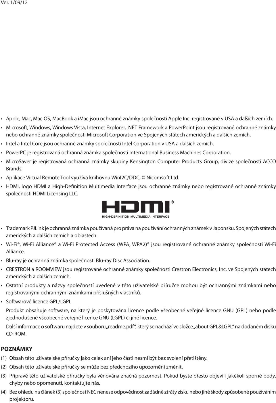 Intel a Intel Core jsou ochranné známky společnosti Intel Corporation v USA a dalších zemích. PowerPC je registrovaná ochranná známka společnosti International Business Machines Corporation.
