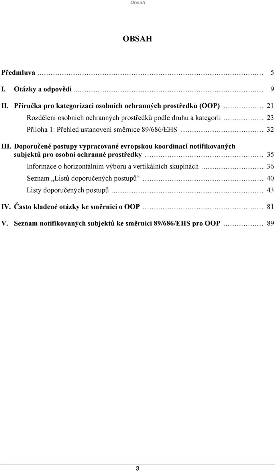 Doporučené postupy vypracované evropskou koordinací notifikovaných subjektů pro osobní ochranné prostředky.