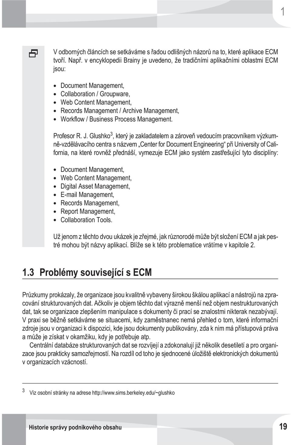 Workflow / Business Process Management. Profesor R. J.