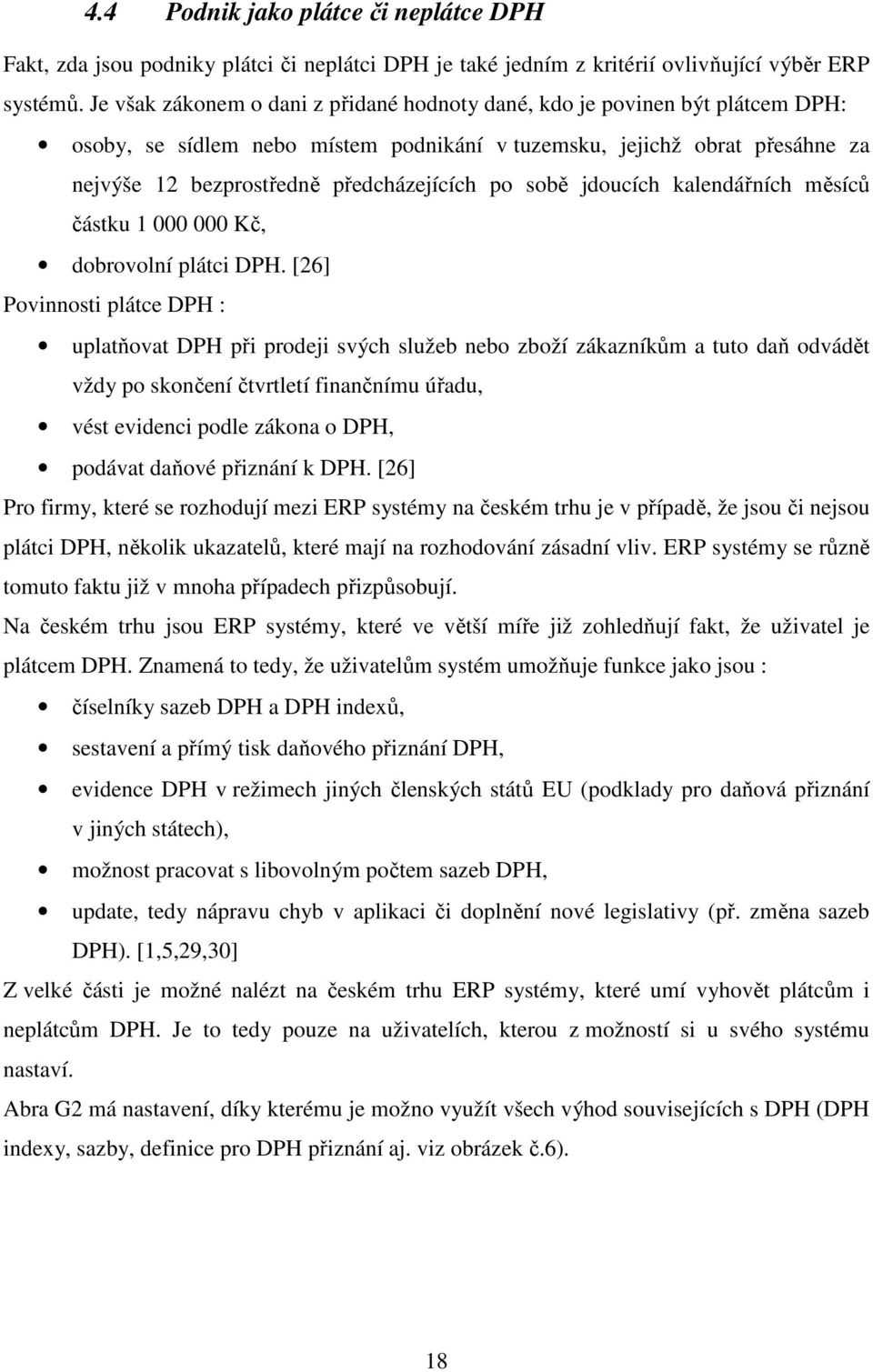 sobě jdoucích kalendářních měsíců částku 1 000 000 Kč, dobrovolní plátci DPH.